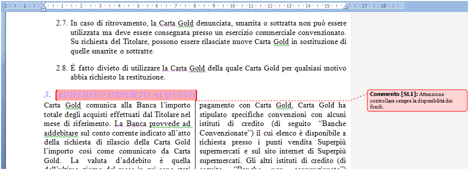 70 AM3 Elaborazione testi livello avanzato Operatività con Microsoft Word 2007 Inserimento di un commento - Posizionare il cursore nel punto del testo in cui si desidera aggiungere il commento o