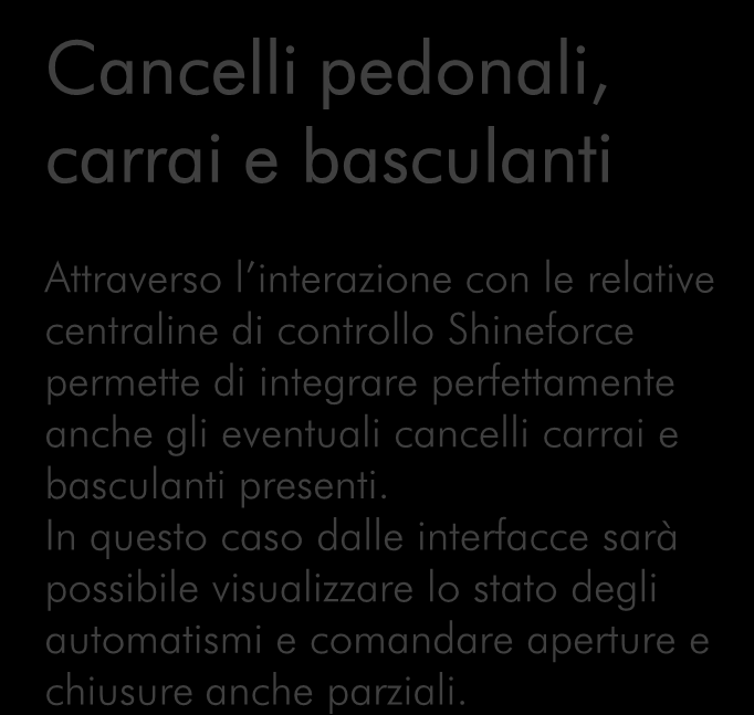 eventuali cancelli carrai e basculanti presenti.