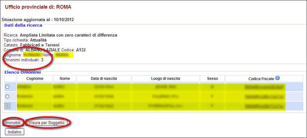 Omonimi > 1 La ricerca per nominativo, che sia ristretta, ampliata o ampliata limitata, può dare come risultato casi di omonimia; in questo caso verrà quindi visualizzata una schermata con l elenco