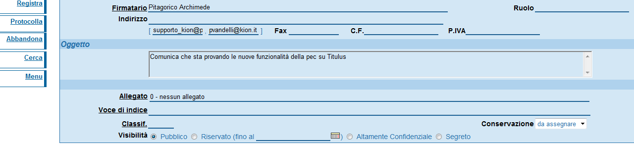 Il destinatario Se l utente va in modifica, inserirà nella maschera i dati obbligatori ai fini della registrazione, come la