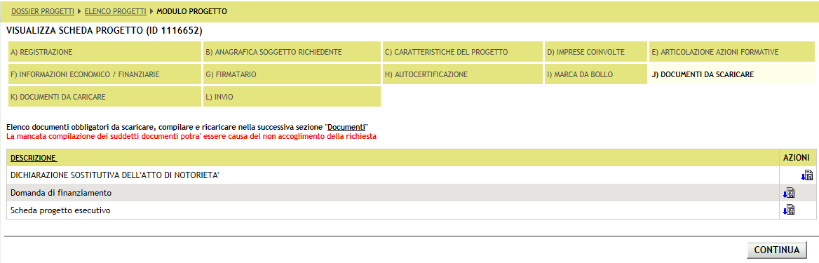 Sezione I) MARCA DA BOLLO Questa sezione è dedicata alle modalità pagamento marca da bollo : si dovrà indicare quale delle seguenti modalità è stata utilizzata: apposizione della marca da bollo di