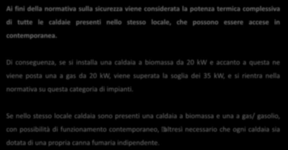 Ing Gianluca Farina Sistemi di produzione e distribuzione del calore LA PROGETTAZIONE DEI SISTEMI DI RISCALDAMENTO A BIOMASSA IL LOCALE CALDAIA Ai fini della normativa sulla sicurezza viene