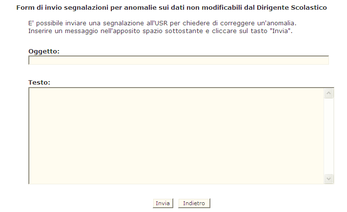 8. Inviare una segnalazione all USR di competenza Il Dirigente Scolastico non potrà mai modificare i dati riportati nella sezione Informazioni personali e gli incarichi ricoperti relativamente alle