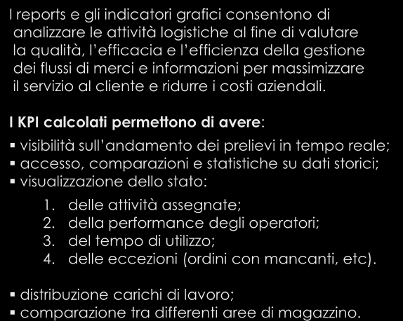 I KPI calcolati permettono di avere: visibilità sull andamento dei prelievi in tempo reale; accesso, comparazioni e statistiche su dati storici; visualizzazione dello