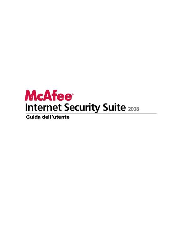 Istruzioni dettagliate per l'uso sono nel manuale Istruzioni per l'uso MCAFEE INTERNET SECURITY SUITE 2008 Manuale d'uso MCAFEE INTERNET SECURITY SUITE 2008 Istruzioni d'uso MCAFEE