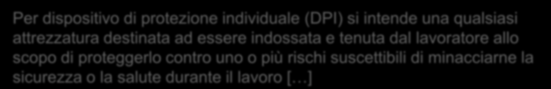 una qualsiasi attrezzatura destinata ad essere indossata e tenuta dal