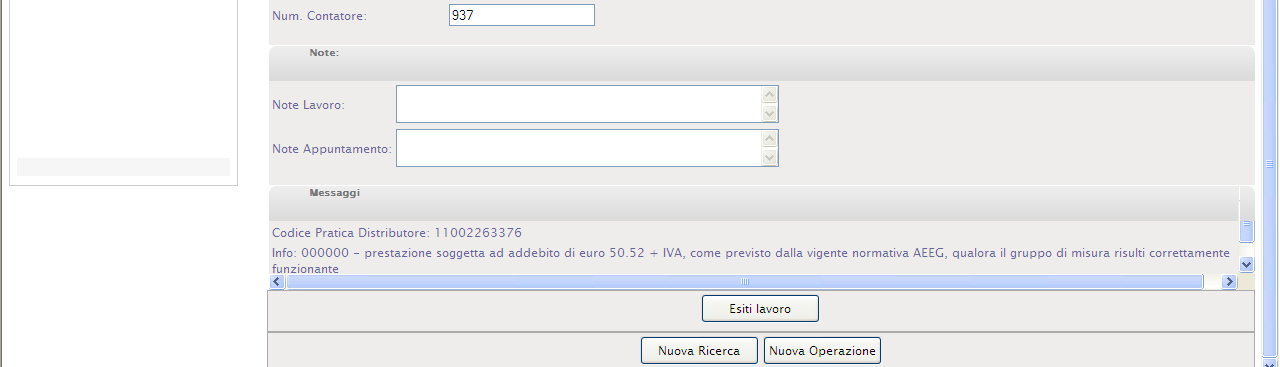 Pagina 39 di 187 Data: 30.10.015 4.1.7.3 V01 Verifica Gruppi Misura AEEG Step 1. Effettuare la ricerca delle prestazioni Step.