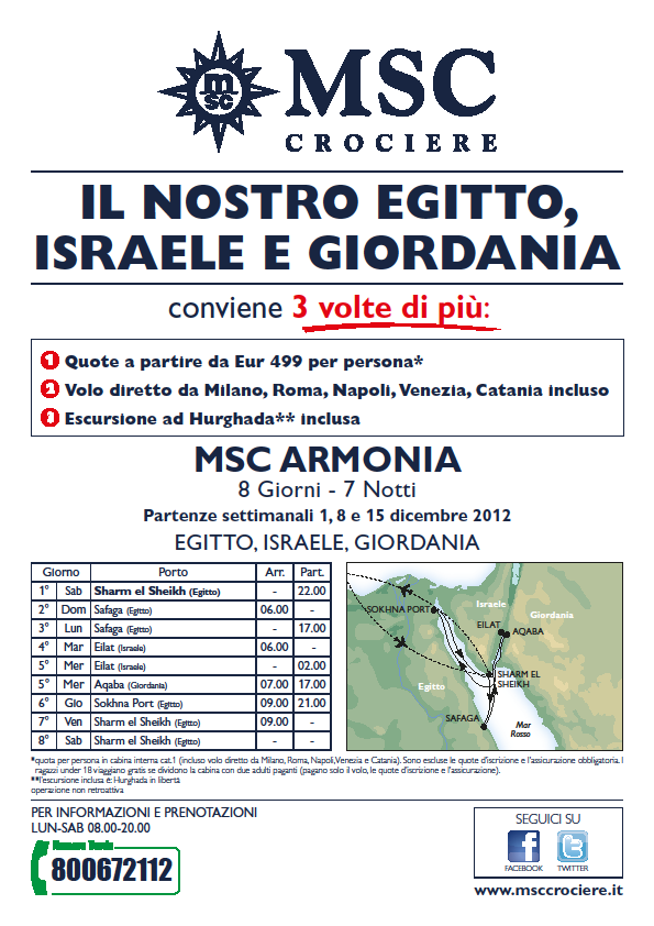 PROMO MAR ROSSO Tariffe speciali, commissionabili, valide su 3 partenze: MSC Armonia 01/12/2012 + 08/12/2012 + 15/12/2012 (Il nome del listino è: Mar Rosso Dicembre).