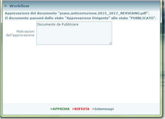 Workflow autorizzativi - Controllo degli stati di approvazione; - Notifiche mail a