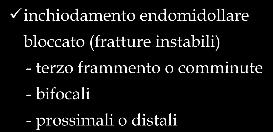 trattamento inchiodamento endomidollare bloccato (fratture