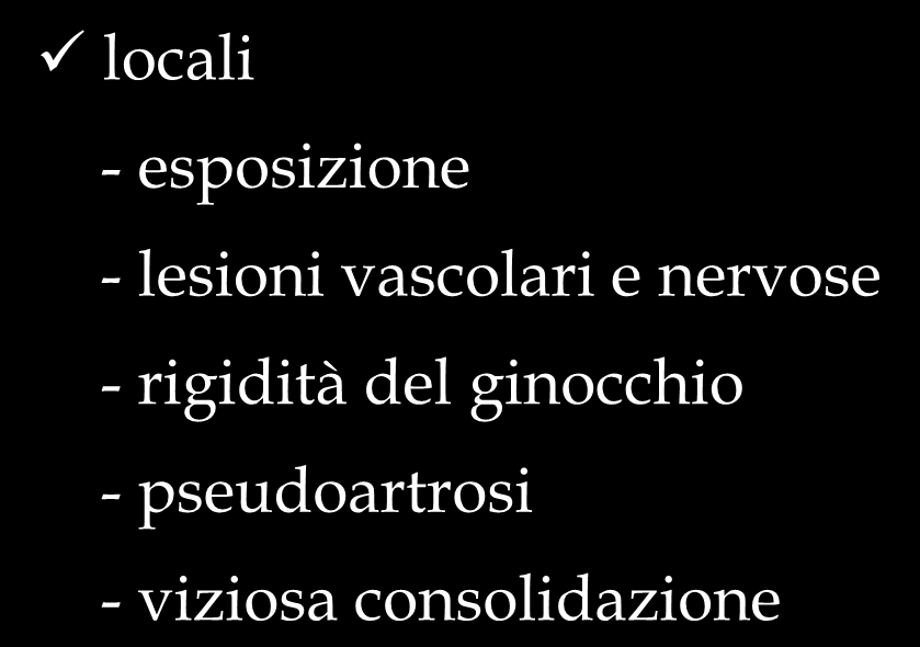 complicazioni locali - esposizione - lesioni vascolari e nervose