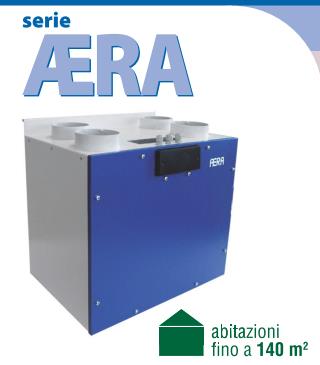 ÆRA 280 & ÆRA 320EC: Ideale per abitazioni fino a 10 vani; Installazione VERTICALE (a parete o appoggio al pavimento) IN AMBIENTI INTERNI QUALI SOTTOTETTI o LOCALI TECNICI; Struttura in lamiera d