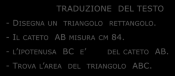 CALCOLA L AREA DEL TRIANGOLO LA CUI DI UN CATETO CHE MISURA CM 84.