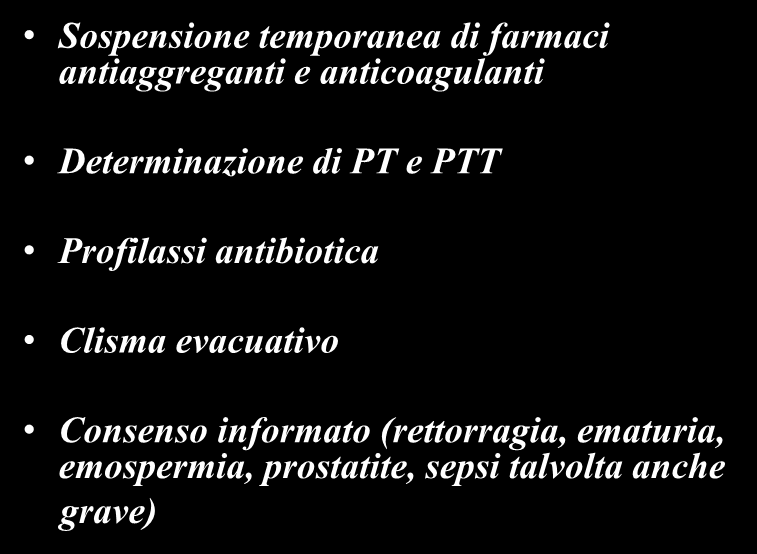 PREPARAZIONE DEL PAZIENTE Sospensione temporanea di farmaci antiaggreganti e anticoagulanti Determinazione di PT e PTT