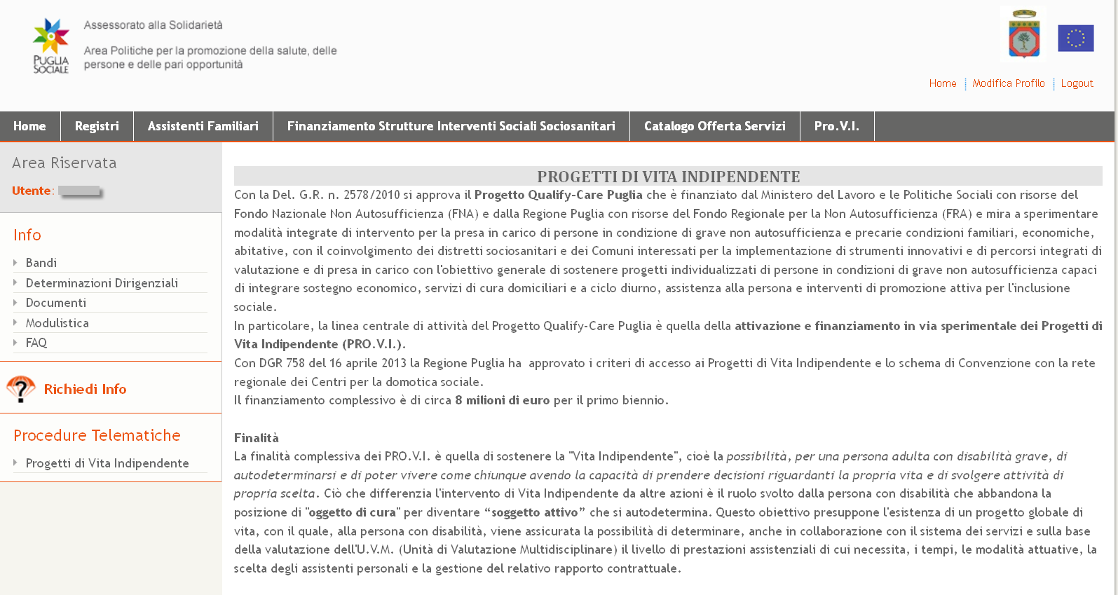 3 La pagina principale Per accedere alla procedura descritta nel presente manuale, dalla pagina principale cliccare sul link Pro.V.I. evidenziato nella barra grigia scura della Figura 5.