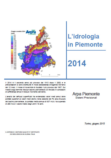 Le risorse idriche superficiali Idrologia in Piemonte: quadro complessivo della situazione idrica a partire dai dati di monitoraggio meteo-idrologici Per il 2014 valori medi annui delle portate