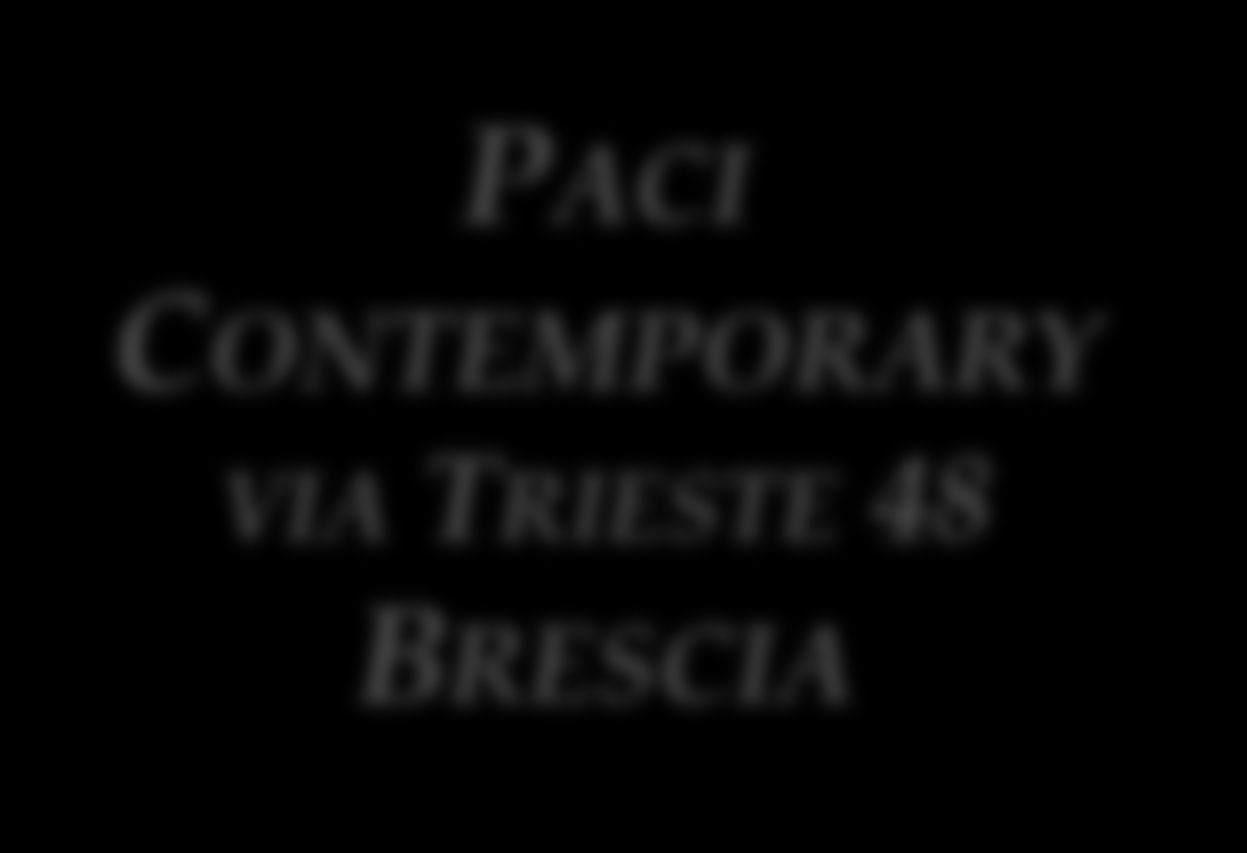 PACI CONTEMPORARY VIA TRIESTE 48