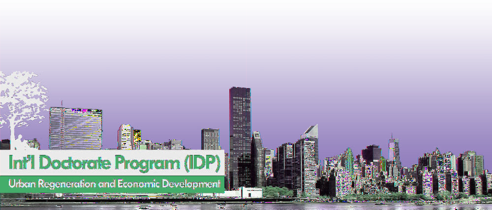 Il Dottorato Internazionale (IDP) Int l Doctorate Program (IDP) Oggetto: Dottorato di ricerca interdisciplinare sulla rigenerazione urbana e lo sviluppo economico.