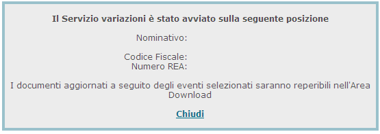 Il messaggio che segue, conferma l operazione eseguita: Dalla sezione Variazioni / Imprese, in alto alla pagina, è possibile consultare lo stato, e l elenco delle imprese da monitorare.