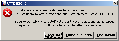 21 febbraio 2012 Pagina 10 Ignorare le modifiche effettuate sulla dichiarazione L utente può impedire (al termine del caricamento/modifica dei dati) che i dati immessi durante la gestione vengano