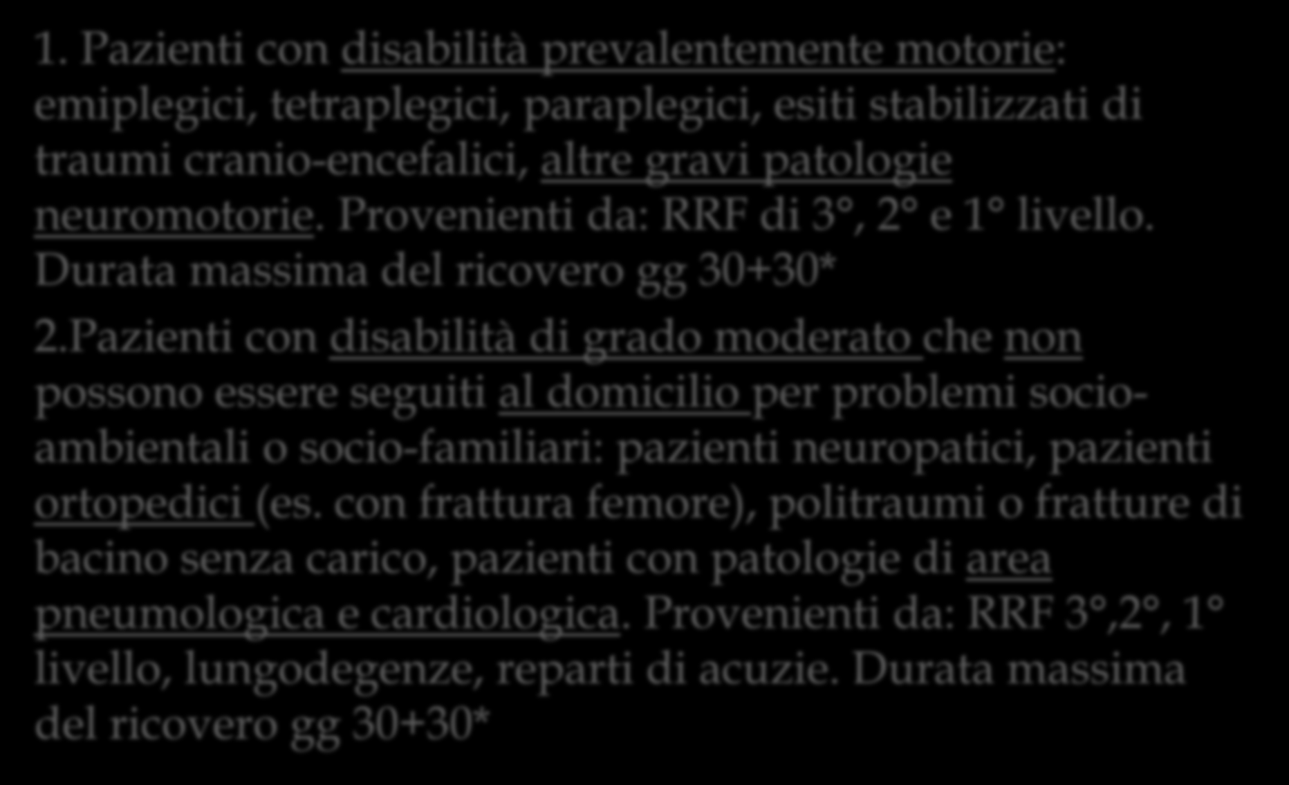 DGR 6/2013: Moderata complessità clinico-assistenziale 1.