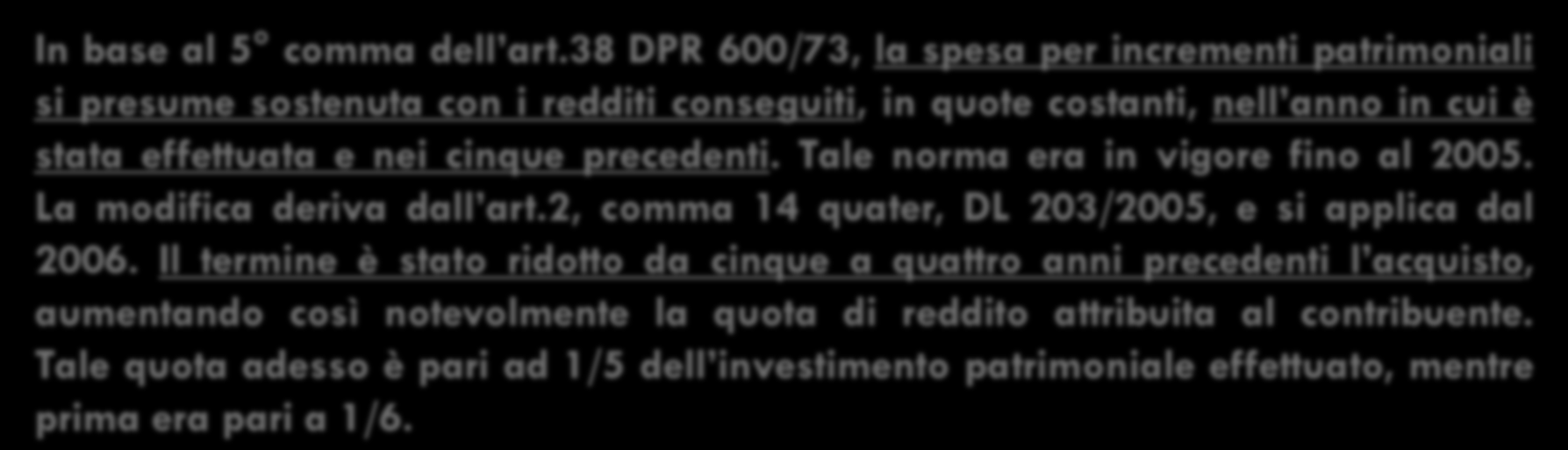 CALCOLO DEL REDDITO PRESUNTO 30 L importo finale così ottenuto rappresenta il reddito presunto, a cui va aggiunto anche l eventuale incremento patrimoniale. In base al 5 comma dell art.