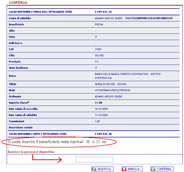 Ai fini della presa in carico del bonifico è necessario, dopo aver verificato la correttezza dei dati immessi nella mappa riepilogativa, portare alla firma la