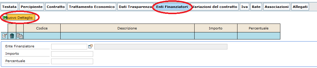 1.6 Dati relativi agli eventuali Enti finanziatori Qualora il contratto sia stato finanziato tutto, o in parte, da soggetti terzi, è possibile compilare il Tab Enti Finanziatori (Fig.