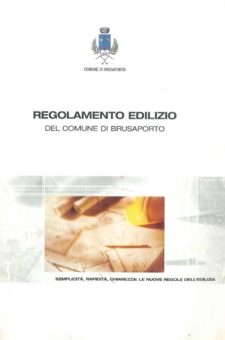 3.2 normativa comunale: Estratto REGOLAMENTO EDILIZIO approvato con DCC.n.12 del 23/04/2004 e successive modifiche con DCC.n.6 del 26/01/2006 Art.