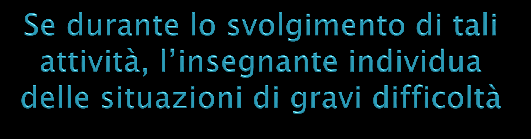 È importante consigliare alla famiglia una valutazione psicomotoria, in questi casi l intervento riabilitativo precoce è molto utile e ha