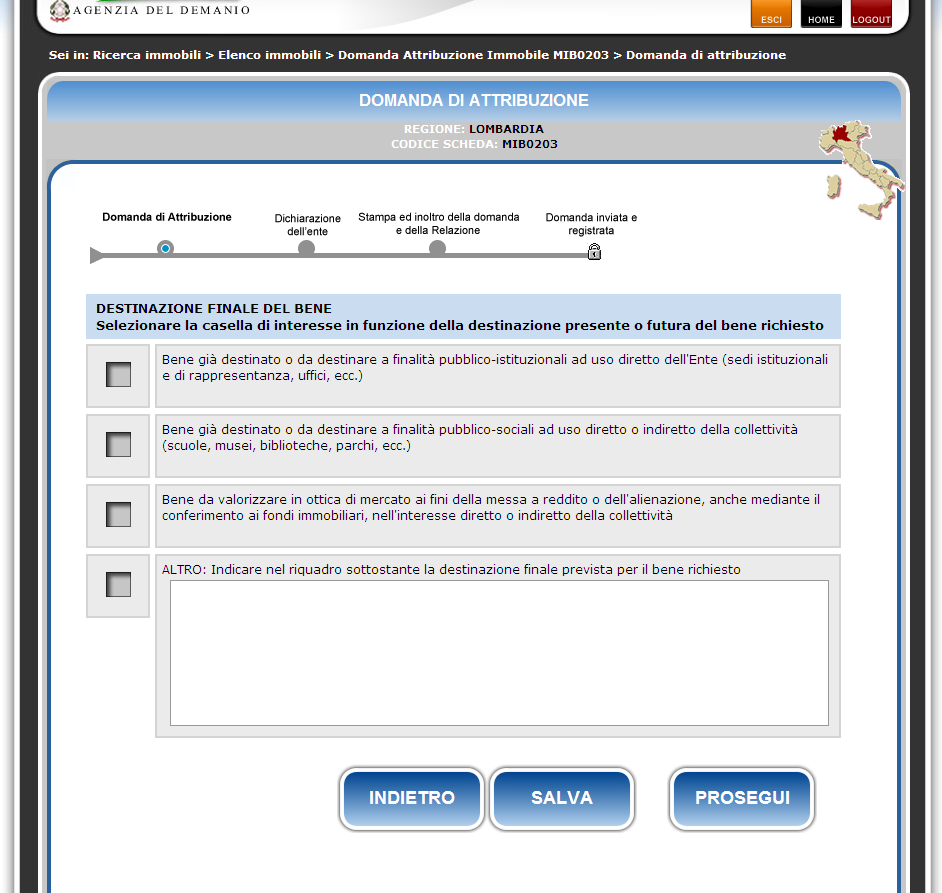 Sezione Domanda di attribuzione primo step L utente dovrà compilare la pagina inserendo informazioni relative alla destinazione finale prevista per il bene che si vuole richiedere.