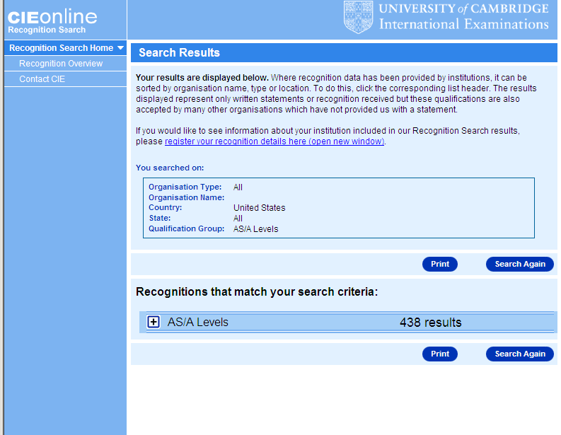 Banca dati riconoscimenti universitari Si può sapere quali università riconoscono le certificazioni Cambridge sul sito: www.cie.org.