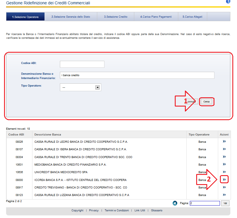 Il sistema propone la schermata in cui è possibile ricercare la Banca o l Intermediario Finanziario titolare del credito da