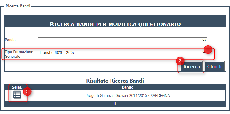 Figura 5 Maschera ricerca bandi per modifica questionario Effettuata la ricerca e selezionando l icona del punto 3 evidenziata in figura 5 si apre la maschera di visualizzazione questionario (figura