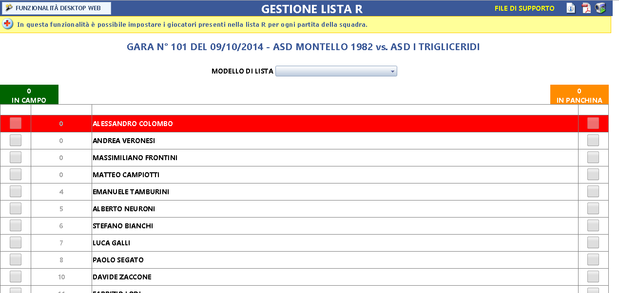 COMPILAZIONE LISTA R La prima schermata di questa funzionalità mostra tutte le gare che dovrà disputare la squadra durante il campionato.