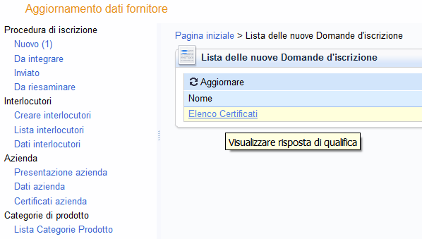 Cliccando su logon il Fornitore potrà accedere al proprio profilo nell area di aggiornamento dati del fornitore dove potrà completare la procedura di iscrizione. 4. PROCEDURA DI ISCRIZIONE 4.