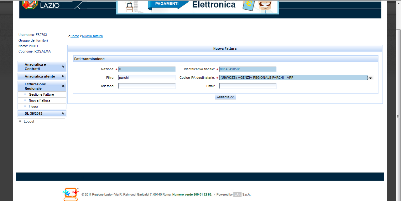 4 Fatturazione Regionale: Nuova Fattura (Inserimento documento contabile tramite Web Form) L utente seleziona Nuova Fattura e inserisce i seguenti Dati Trasmissione: Nazione = IT (valore inserito