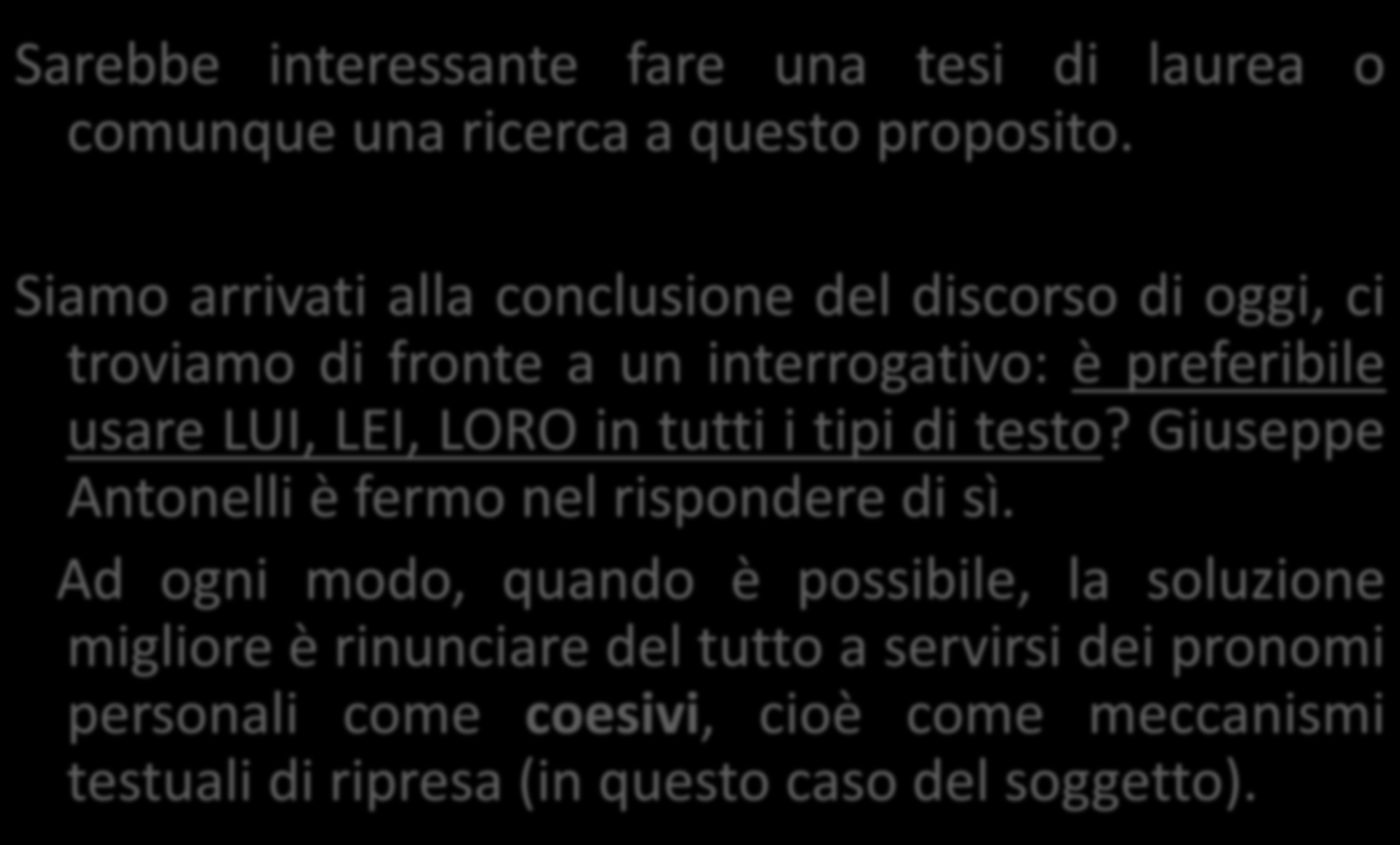 SIAMO SICURI CHE NELLA SAGGISTICA PREVALGA LUI? Sarebbe interessante fare una tesi di laurea o comunque una ricerca a questo proposito.