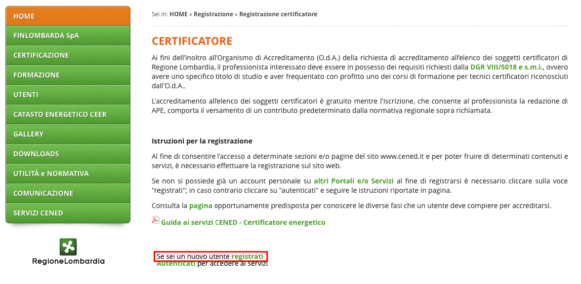 Aggiornamento 05/04/2016 2. Registrazione Soggetto Certificatore 2.1. Registrazione di un nuovo utente a. Al fine di consentire l accesso a determinate sezioni e/o pagine del sito www.cened.