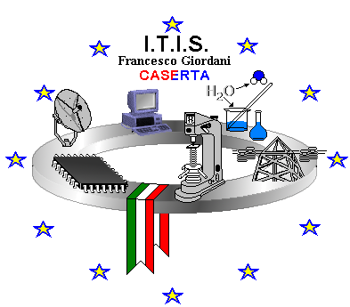 ISTITUTO TECNICO INDUSTRIALE LICEO SCIENTIFICO SCIENZE APPLICATE FRANCESCO GIORDANI CASERTA VIA LAVIANO 18 www.giordanicaserta.