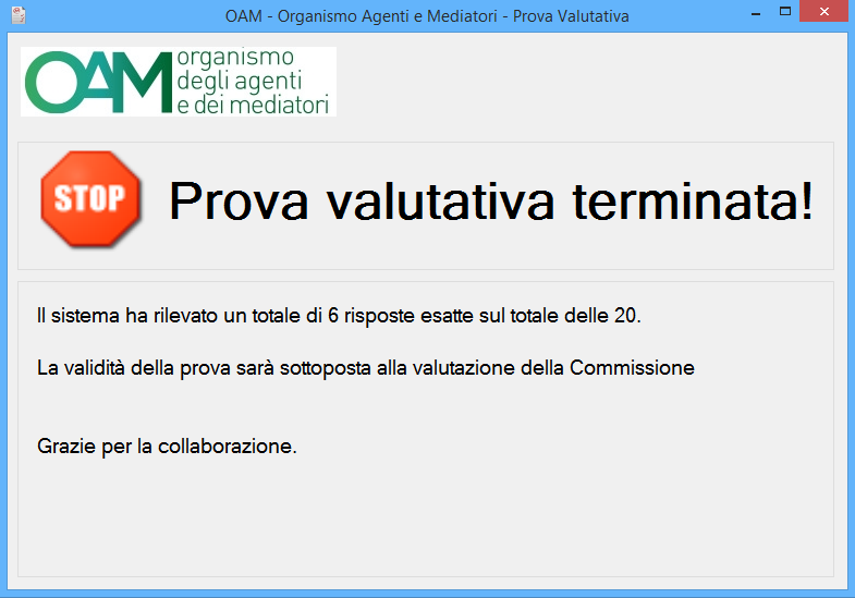 3.3 ESITO DELLA PROVA VALUTATIVA Figura 16 - Finestra esito della Prova valutativa Al termine della Prova valutativa, sarà visualizzata una finestra riportante il numero delle risposte esatte