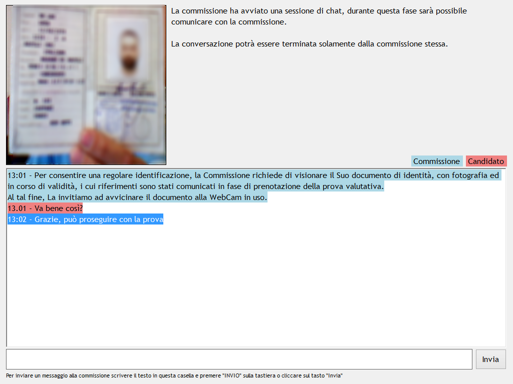 4 INTERVENTO DELLA COMMISSIONE IN LIVE CHAT Durante la Prova valutativa, la Commissione ha la facoltà di avviare una live chat interattiva con il candidato.