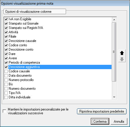 tramite il pulsante Opzioni è possibile personalizzare le colonne da visualizzare e l ordine nel quale devono essere visualizzate; selezionando l opzione Mantieni le impostazioni personalizzazione