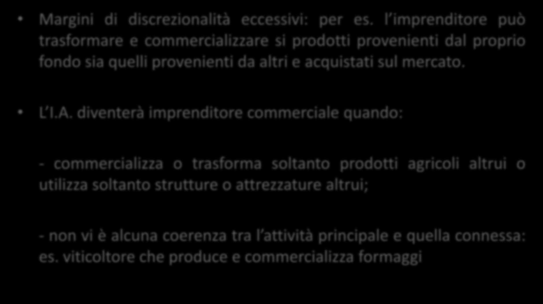 CRITERIO DELLA PREVALENZA - INCERTEZZE Margini di discrezionalità eccessivi: per es.