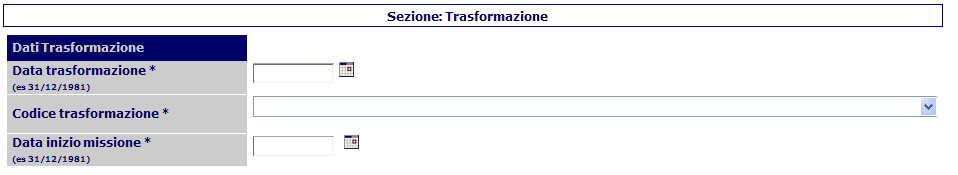 Unisom (Unificato Somm) Trasformazione Questa sezione viene compilata nei casi di trasformazione del rapporto di lavoro, tra il lavoratore e la ditta utilizzatrice.