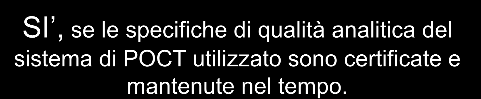 Fase analitica I risultati delle determinazioni eseguite su sistemi di POCT sono analiticamente valide?