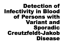 I PRIONI Researchers estimate one in 2,000 people in the UK carry variant CJD proteins Monday, October 14, 2013 Around