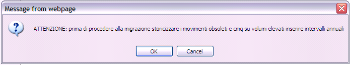 Al lancio della funzionalità verrà visualizzato il seguente mesaggio: Al fine di minimizzare i tempi di migrazione è consigliabile effettuare una storicizzazione dei documenti obsoleti.