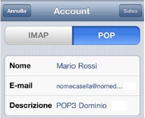 Nel passaggio successivo verranno richiesti i seguenti dati: TAB: selezionare il Tab POP E-mail: nomecasella@nomedominio.