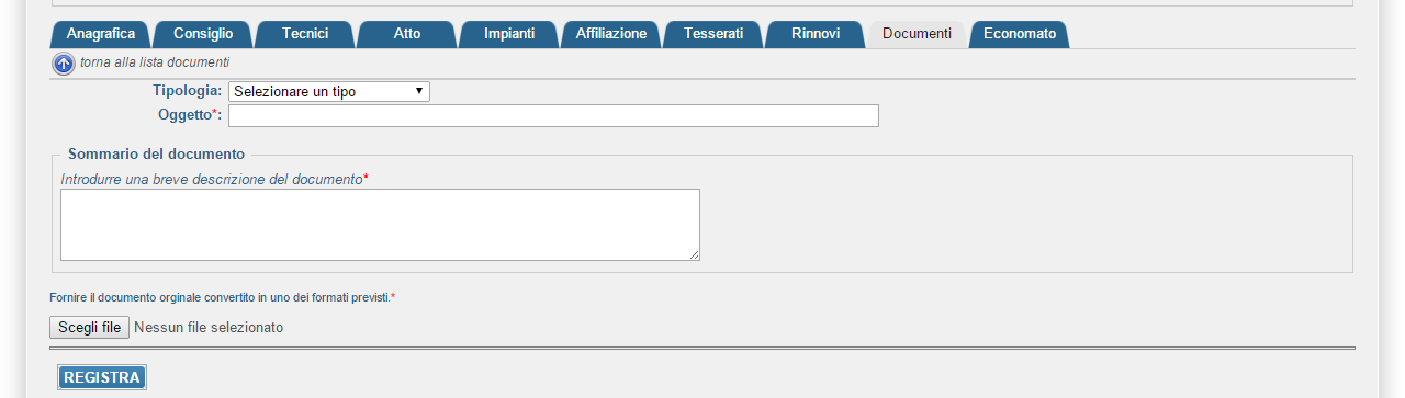 Documenti: È l area documentale dell associazione dove possono essere conservati documenti come lo statuto societario, le ricevute dei versamenti, le richieste di affiliazione, ecc.